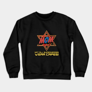 Mom is my Superhero Crewneck Sweatshirt